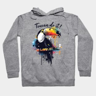 Toucan do it Hoodie